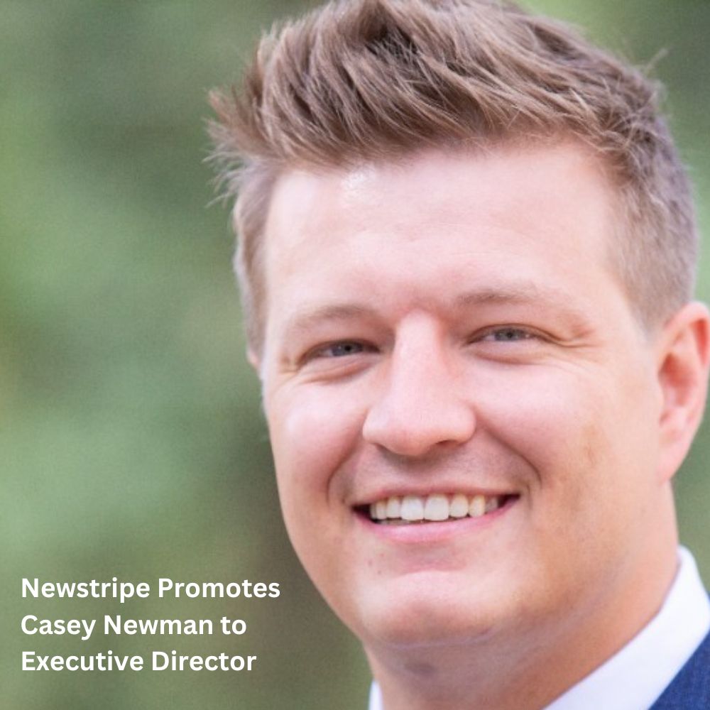 Newstripe Promotes Casey Newman to Executive Director